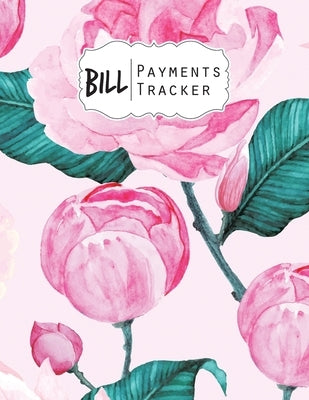 Bill Payment Tracker: A bill payment checklist makes it easy to track your bill payment every month Help you pay on time and Have everything Paperback Independently Published