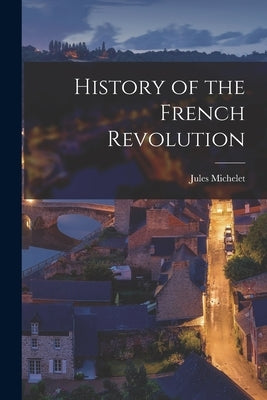 History of the French Revolution Paperback Legare Street Press