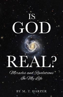 Is God Real? Paperback Xulon Press