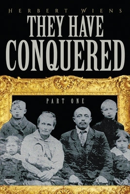 They Have Conquered Part One Paperback H.P. Waterhouse Publishing
