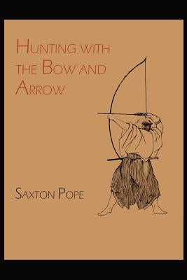 Hunting with the Bow and Arrow Paperback Martino Fine Books
