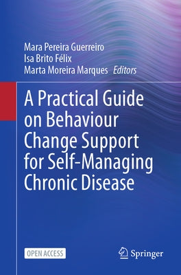 A Practical Guide on Behaviour Change Support for Self-Managing Chronic Disease Paperback Springer