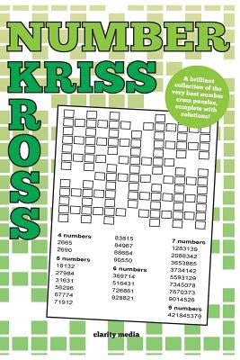 Number Kriss Kross: 100 brand new number cross puzzles, complete with solutions Paperback Createspace Independent Publishing Platform