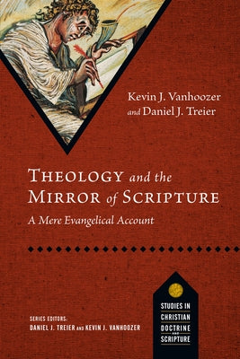 Theology and the Mirror of Scripture: A Mere Evangelical Account Paperback IVP Academic