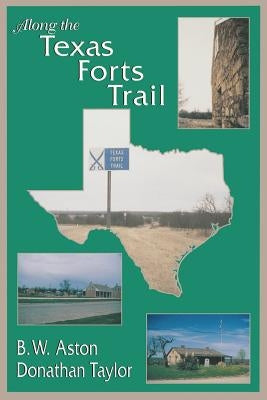 Along the Texas Forts Trail Paperback University of North Texas Press