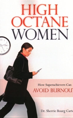 High Octane Women: How Superachievers Can Avoid Burnout Paperback Prometheus Books