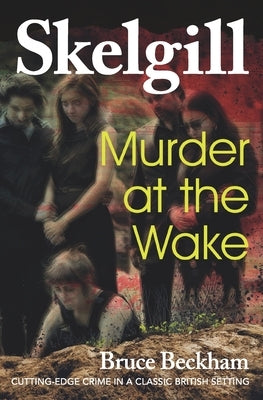 Murder at the Wake: Inspector Skelgill Investigates Paperback Createspace Independent Publishing Platform