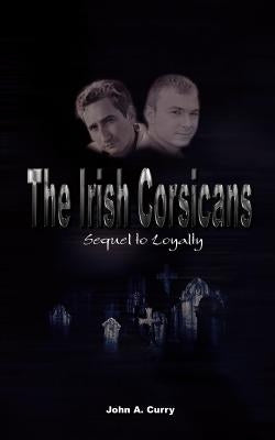 The Irish Corsicans: Sequel to Loyalty Paperback 1st Book Library