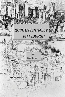 Quintessentially Pittsburgh Paperback Createspace Independent Publishing Platform