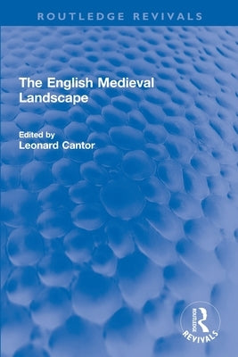 The English Medieval Landscape Paperback Routledge
