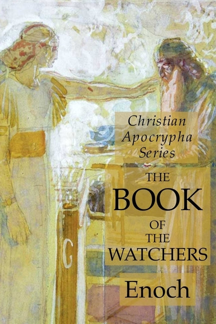 The Book of the Watchers: Christian Apocrypha Series Paperback Lulu Press
