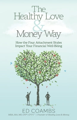 The Healthy Love and Money Way: How the Four Attachment Styles Impact Your Financial Well-Being Paperback Spark Publications