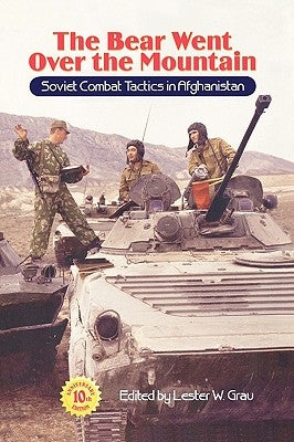 The Bear Went Over the Mountain: Soviet Combat Tactics in Afghanistan Paperback www.Militarybookshop.Co.UK