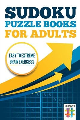 Sudoku Puzzle books for Adults Easy to Extreme Brain Exercises Senor Sudoku