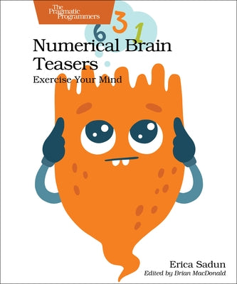 Numerical Brain Teasers: Exercise Your Mind Paperback Pragmatic Bookshelf