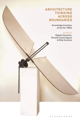 Architecture Thinking across Boundaries: Knowledge transfers since the 1960s Paperback Bloomsbury Publishing PLC