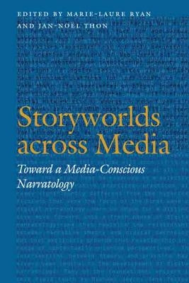 Storyworlds Across Media: Toward a Media-Conscious Narratology Paperback University of Nebraska Press