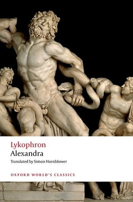 Lykophron: Alexandra Paperback Oxford University Press, USA