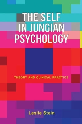 The Self in Jungian Psychology: Theory and Clinical Practice Paperback Chiron Publications