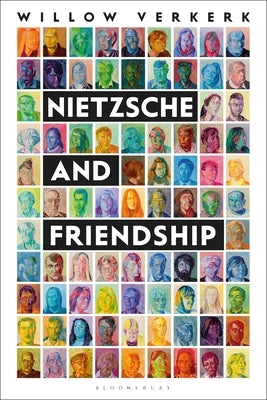 Nietzsche and Friendship Paperback Bloomsbury Publishing PLC