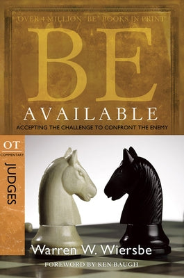 Be Available: Accepting the Challenge to Confront the Enemy: OT Commentary: Judges Paperback David C Cook