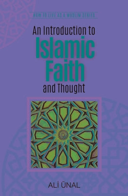 An Introduction to Islamic Faith and Thought: How to Live as a Muslim Paperback Tughra Books