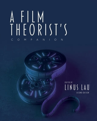 A Film Theorist's Companion Paperback Cognella Academic Publishing