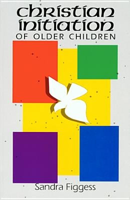 Christian Initiation of Older Children Liturgical Press