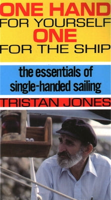 One Hand for Yourself, One for the Ship: The Essentials of Single-Handed Sailing Paperback Sheridan House