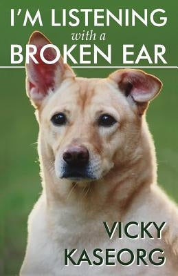 I'm Listening With a Broken Ear Paperback Createspace Independent Publishing Platform