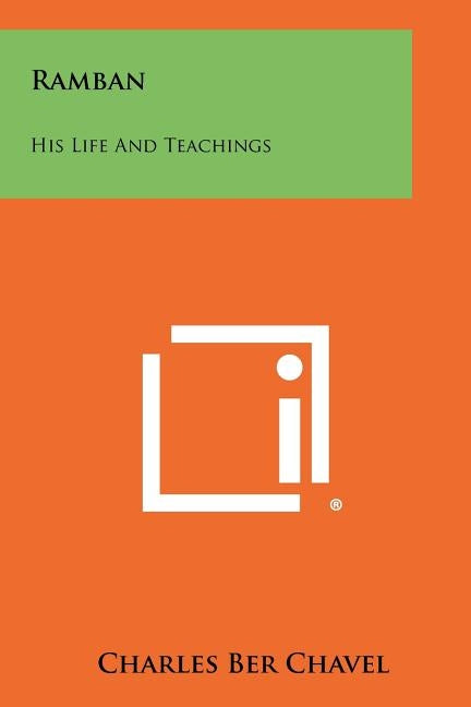 Ramban: His Life And Teachings Paperback Literary Licensing, LLC