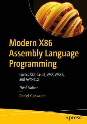 Modern X86 Assembly Language Programming: Covers X86 64-Bit, Avx, Avx2, and Avx-512 Paperback Apress