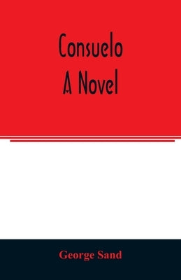 Consuelo. A novel Paperback Alpha Edition