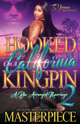 Hooked On A California Kingpin 2: A BBW Arranged Marriage Paperback S. Yvonne Presents