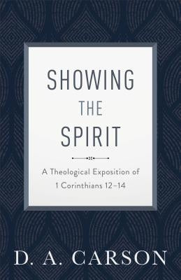 Book cover for "Showing the Spirit," a theological exposition of 1 Corinthians 12-14 by Baker Books, featuring the title and author.