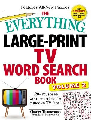 The Everything Large-Print TV Word Search Book, Volume 2, 2: 120+ Must-See Word Searches for Tuned-In TV Fans! Paperback Everything