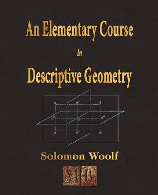 An Elementary Course In Descriptive Geometry Paperback Merchant Books