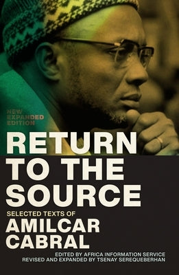 Return to the Source: Selected Texts of Amilcar Cabral, New Expanded Edition Paperback Monthly Review Press