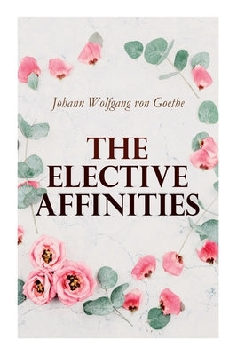 The Elective Affinities Paperback E-Artnow