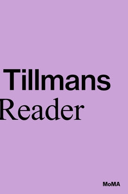 Wolfgang Tillmans: A Reader Museum of Modern Art