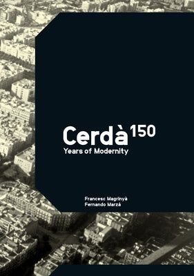 Cerda: 150 Years of Modernity by Magrinya, Francesc