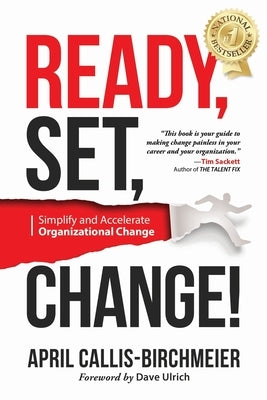 READY, Set, Change!: Simplify and Accelerate Organizational Change Paperback Propel Press