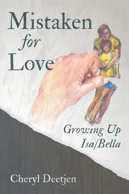 Mistaken for Love: Growing up Isa/Bella Paperback Archway Publishing