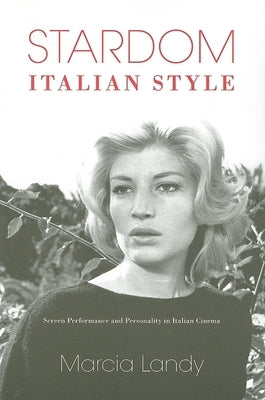 Stardom, Italian Style: Screen Performance and Personality in Italian Cinema Paperback Indiana University Press