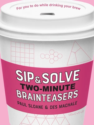 Sip & Solve Two-Minute Brainteasers Paperback Puzzlewright