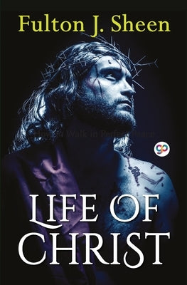 Life of Christ Paperback General Press