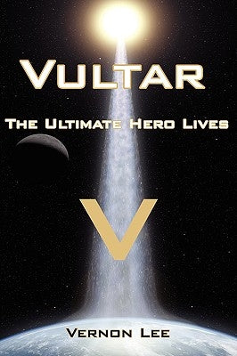 Vultar: The Ultimate Hero Lives Paperback Authorhouse