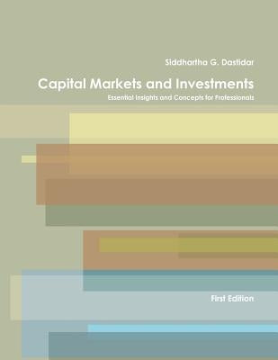 Capital Markets and Investments: Essential Insights and Concepts for Professionals Paperback Reading Light Publication
