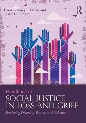 Handbook of Social Justice in Loss and Grief: Exploring Diversity, Equity, and Inclusion Paperback Routledge