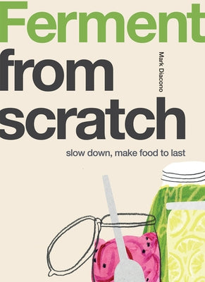 Ferment: Slow Down, Make Food to Last Paperback Quadrille Publishing